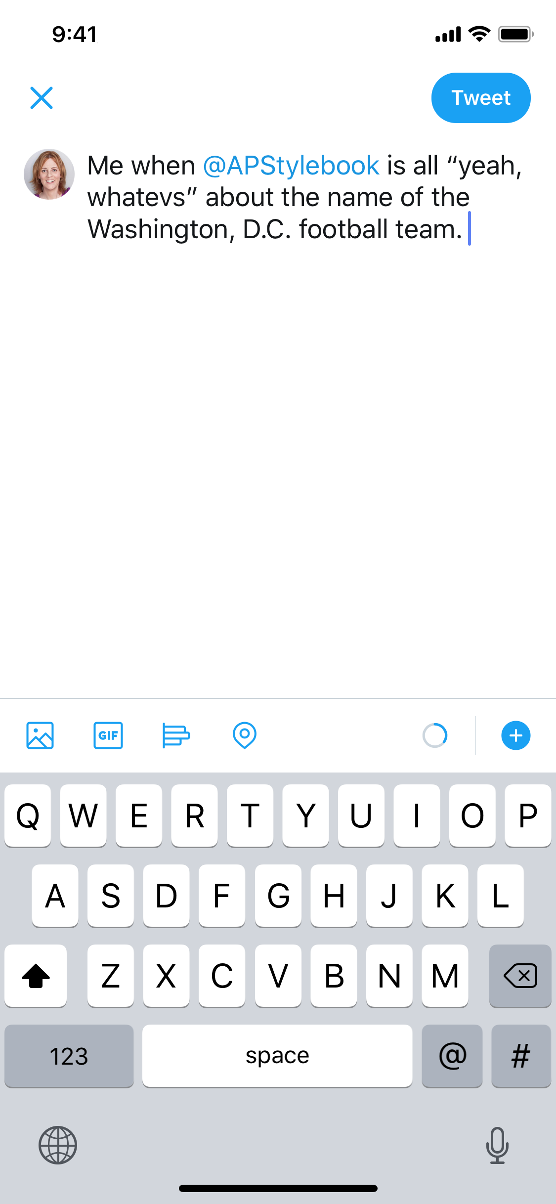 The new-tweet screen within the Twitter app for iOS. The user has started typing their tweet: 'Me when @APStylebook is all 'yeah, whatevs' about the name of the Washington, D.C., football team.'